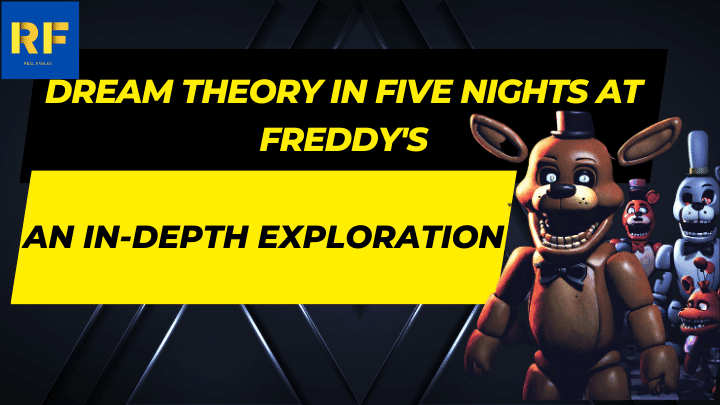 Dream Theory in Five Nights at Freddy's An In-Depth Exploration