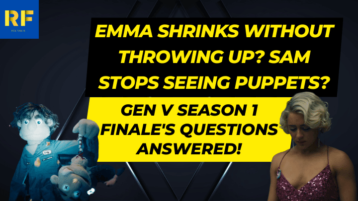 Emma Shrinks Without Throwing Up Sam Stops Seeing Puppets Gen V Season 1 Finale's Questions Answered!