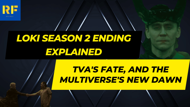 Loki Season 2 Ending Explained TVA's Fate, and the Multiverse's New Dawn