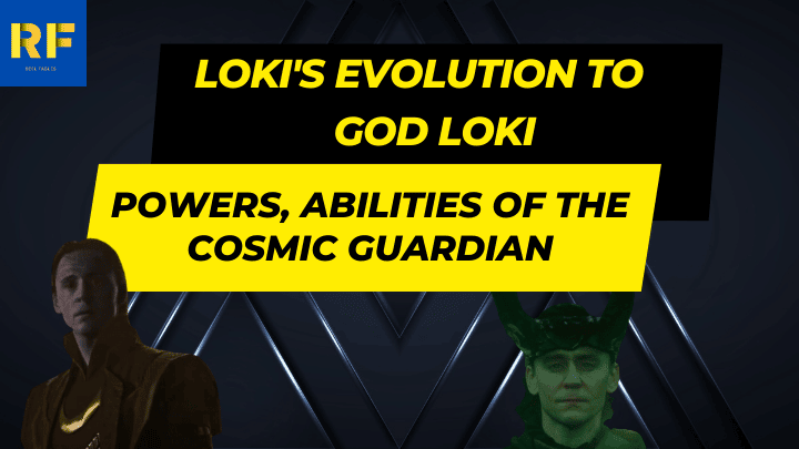Loki's Evolution To God Loki Powers, Abilities Of The Cosmic Guardian