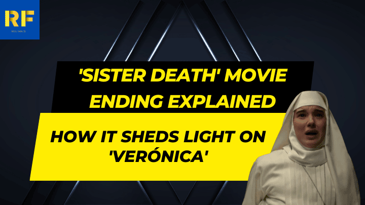 'Sister Death' Movie Ending Explained How It Sheds Light on 'Verónica'