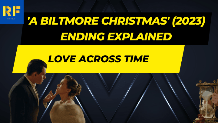 'A Biltmore Christmas' (2023) Ending Explained Love Across Time
