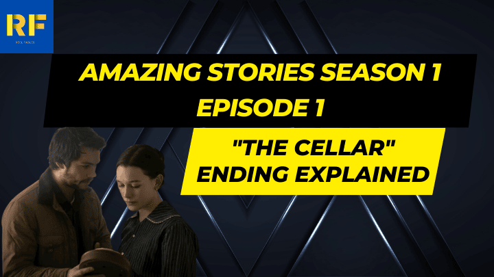 Explained Amazing Stories Season 1 Episode 1 The Cellar Ending