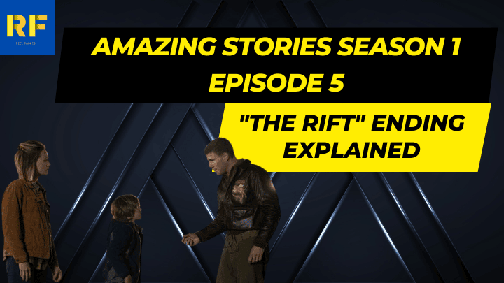 Explained Amazing Stories Season 1 Episode 5 The Rift Ending