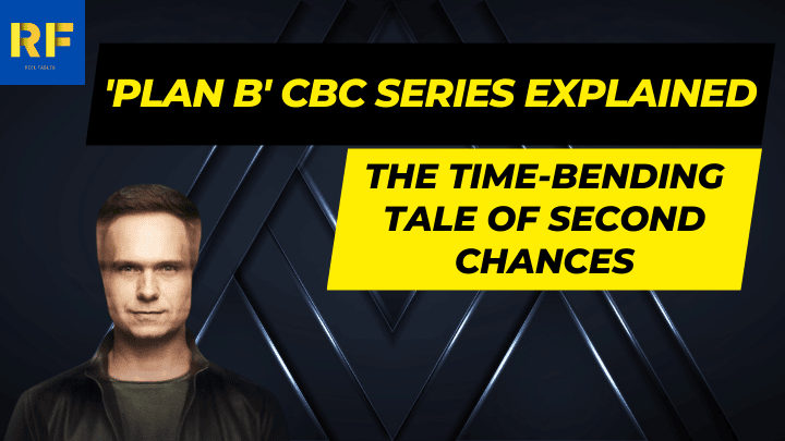 'Plan B' CBC Series Explained The Time-Bending Tale of Second Chances