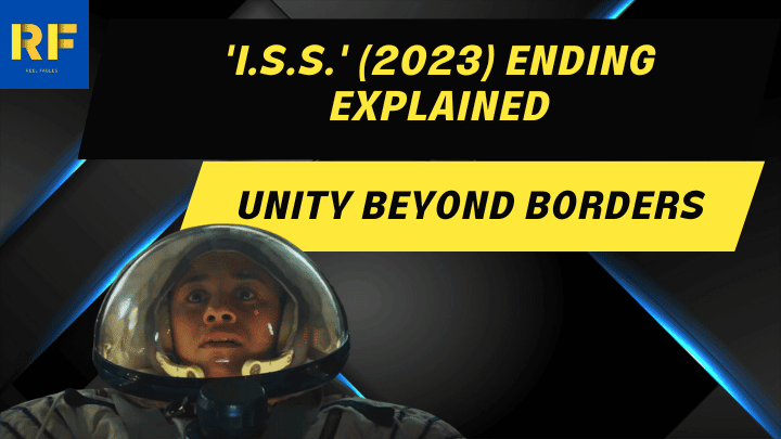 'I.S.S.' (2023) Ending Explained Unity Beyond Borders