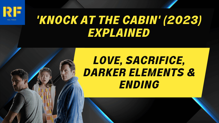 'Knock at the Cabin' (2023) Explained Love, Sacrifice, Darker Elements & Ending