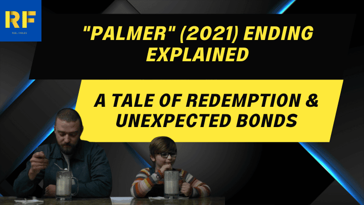 Palmer (2021) Ending Explained A Tale of Redemption & Unexpected Bonds