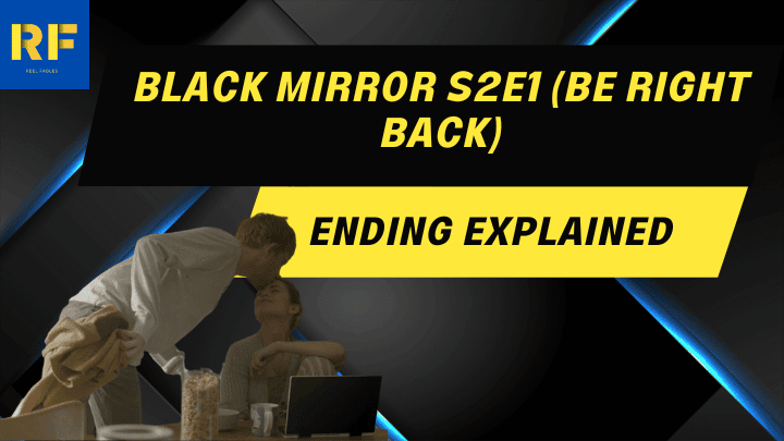 Black Mirror S2E1 (Be Right Back) Ending Explained