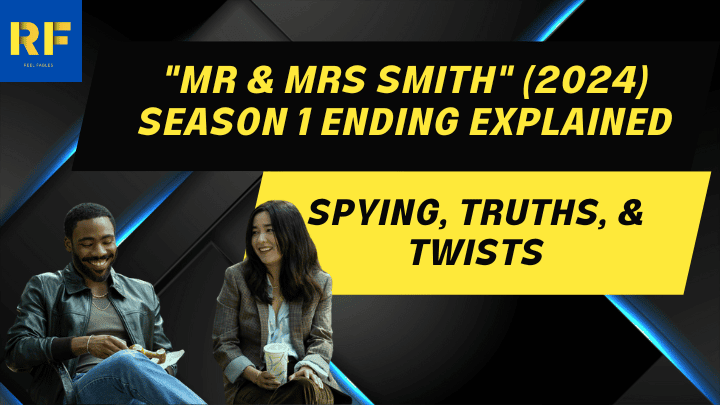Mr & Mrs Smith (2024) Season 1 Ending Explained Spying, Truths, & Twists