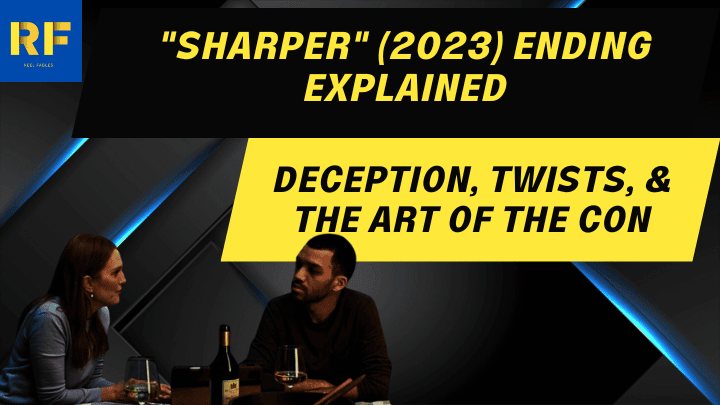 Sharper (2023) Ending Explained Deception, Twists, & the Art of the Con