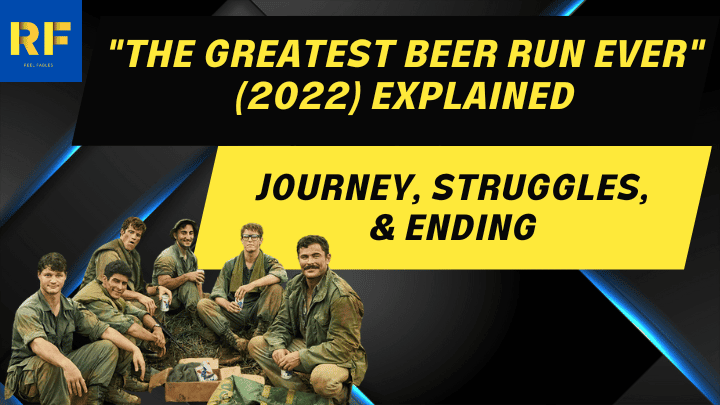 The Greatest Beer Run Ever (2022) Explained Journey, Struggles, & Ending