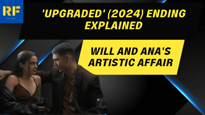 'Upgraded' (2024) Ending Explained Will and Ana's Artistic Affair