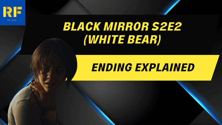 Black Mirror S2E2 (White Bear) Ending Explained
