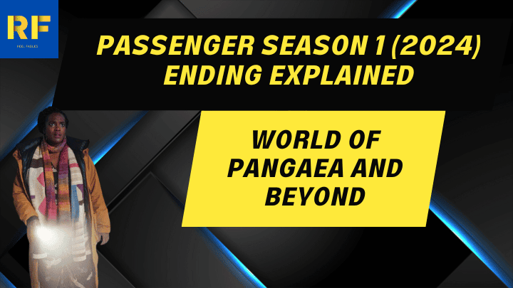 Passenger Season 1 (2024) Ending Explained World of Pangaea and Beyond